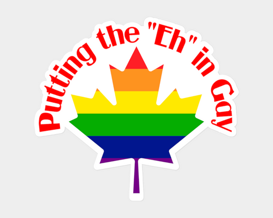 Putting the "Eh" in Gay - Rainbow Maple Leaf Vinyl Stickers