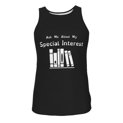 3D mockup of a black tank top with white logo and text. Text: Ask Me About My Special Interest. Logo, below: 6 Stylized books on a shelf.