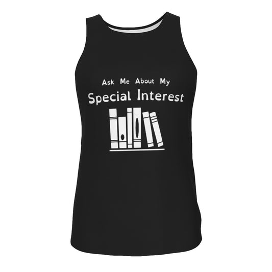 3D mockup of a black tank top with white logo and text. Text: Ask Me About My Special Interest. Logo, below: 6 Stylized books on a shelf.