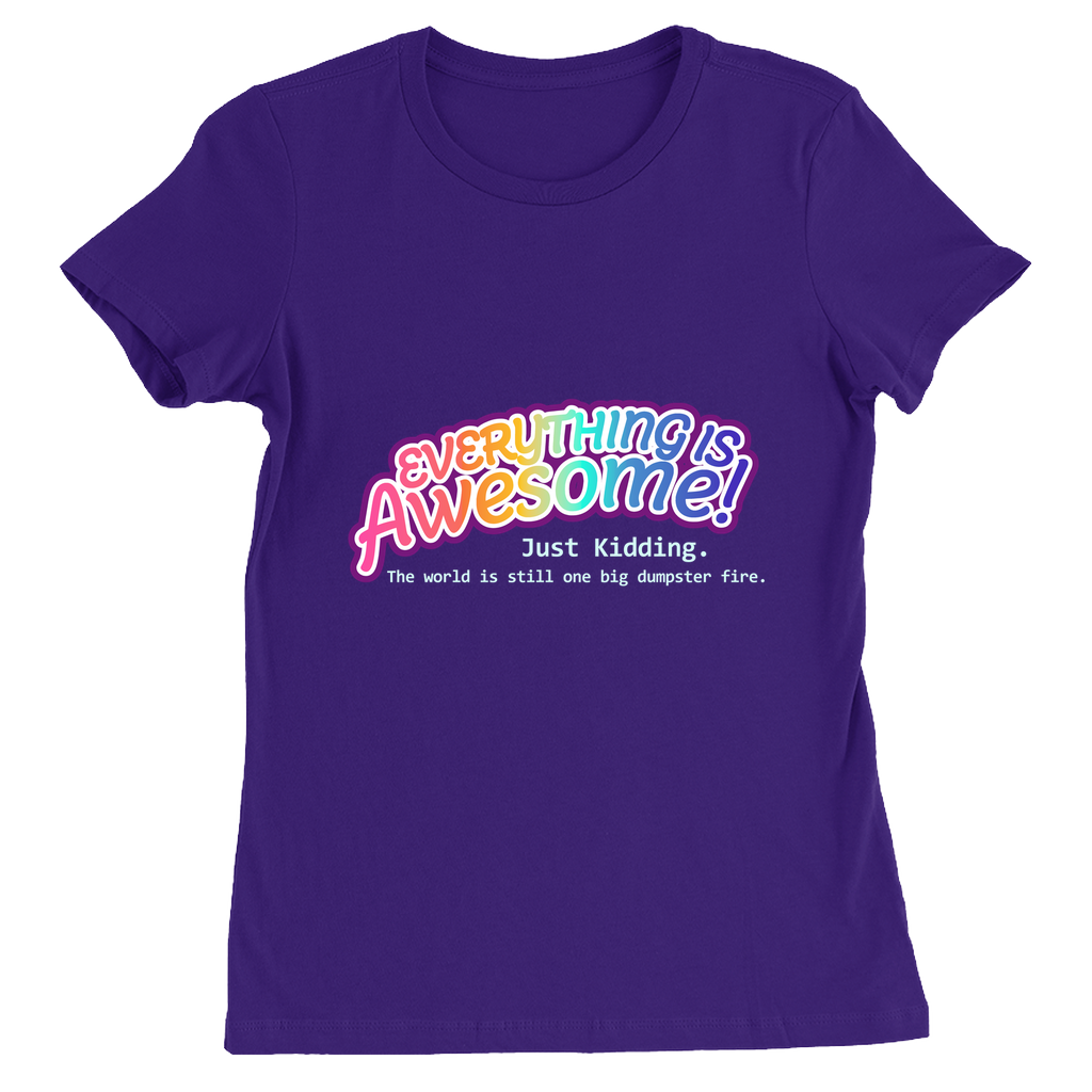 Everything is Awesome! Just Kidding Fitted T-Shirts | Bella + Canvas