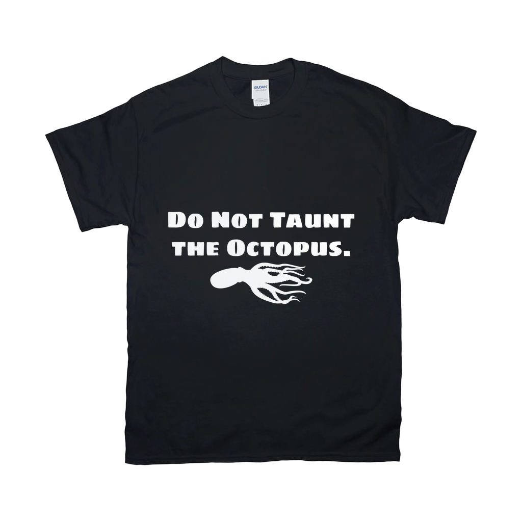 Do Not Taunt The Octopus Relaxed Fit T-Shirts