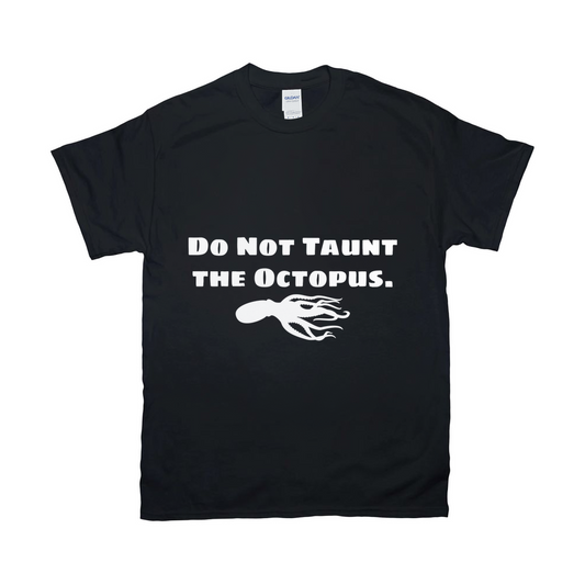 Do Not Taunt The Octopus Relaxed Fit T-Shirts