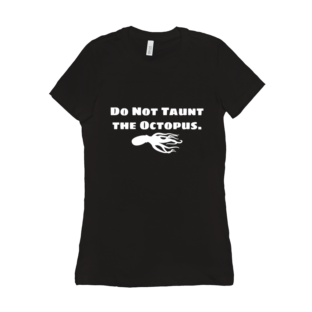 Do Not Taunt The Octopus Fitted T-Shirts | Seanan Mcguire - Mira Grant | Bella + Canvas