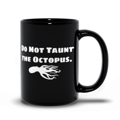 Do Not Taunt the Octopus Black Mugs | 2 Sizes